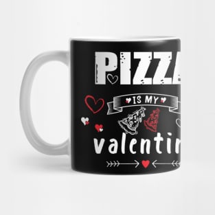 Pizza is My Valentine 3 Mug